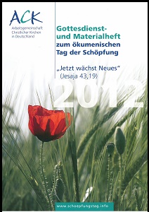 "Jetzt wächst Neues" (Jes 43,19) - 2012, Gottesdienst und Materialheft zum Tag der Schöpfung