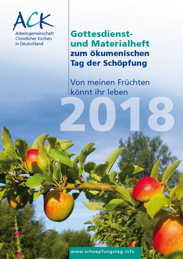 Von meinen Früchten könnt ihr leben - 2018, Gottesdienst- und Materialheft zum Tag der Schöpfung